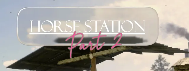 Horse Station (Part 2)