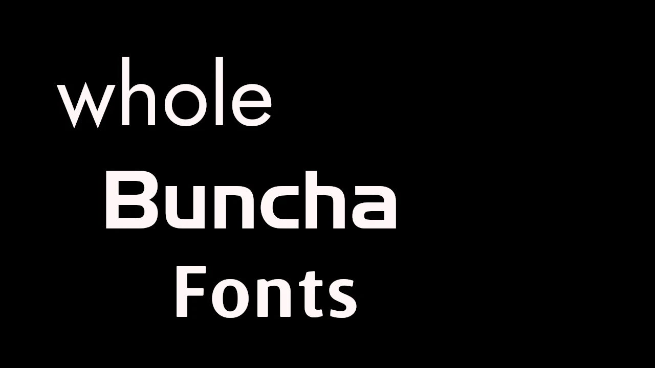 Buncha Fonts