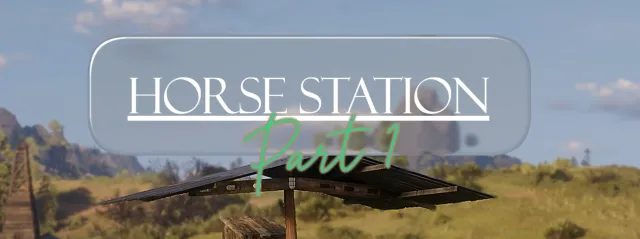 Horse Station (Part 1)