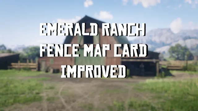 Emerald Ranch Fence Map Card Improved