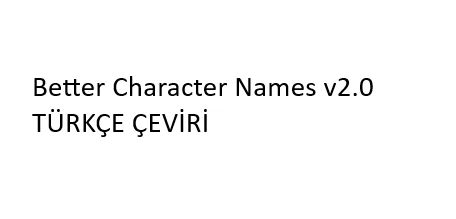 Better Character Names v2.0 Turkish