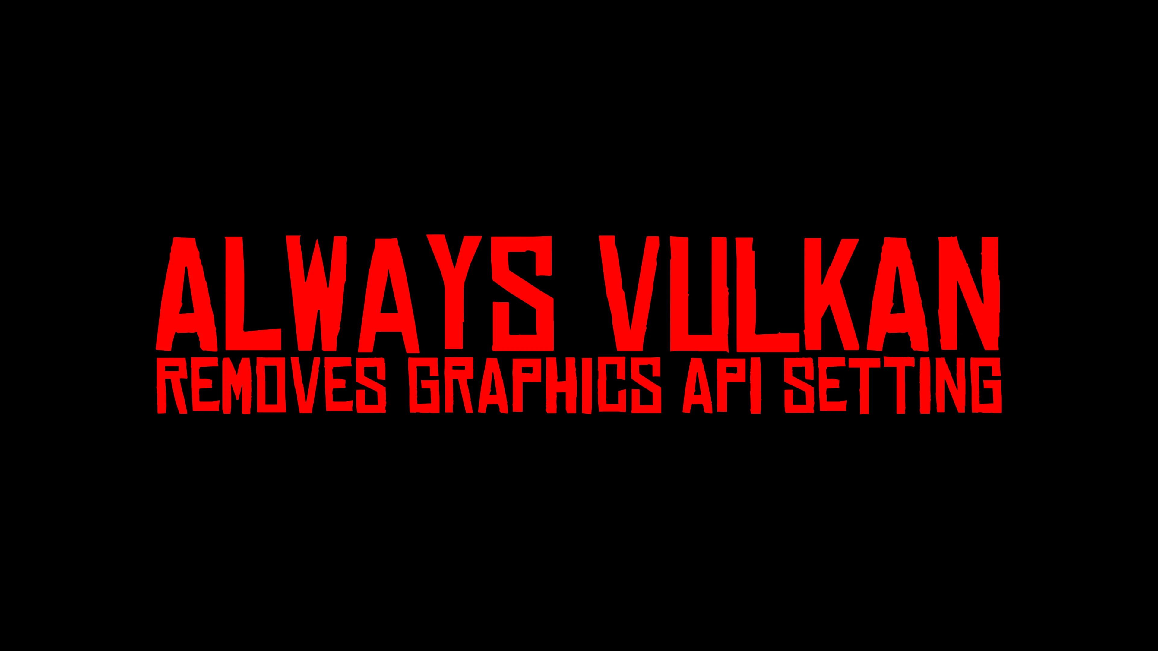 始终使用Vulkan