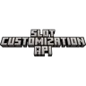 Slot Customization API