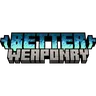 Better Weaponry