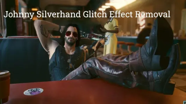 Johnny Silverhand Glitch Effect Remover (For 2.31)