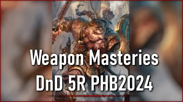 Weapon Masteries DnD 5R PHB2024