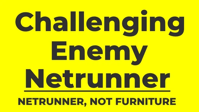 Challenging Enemy Netrunners