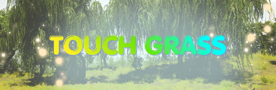 Touch Grass - A Map for VP