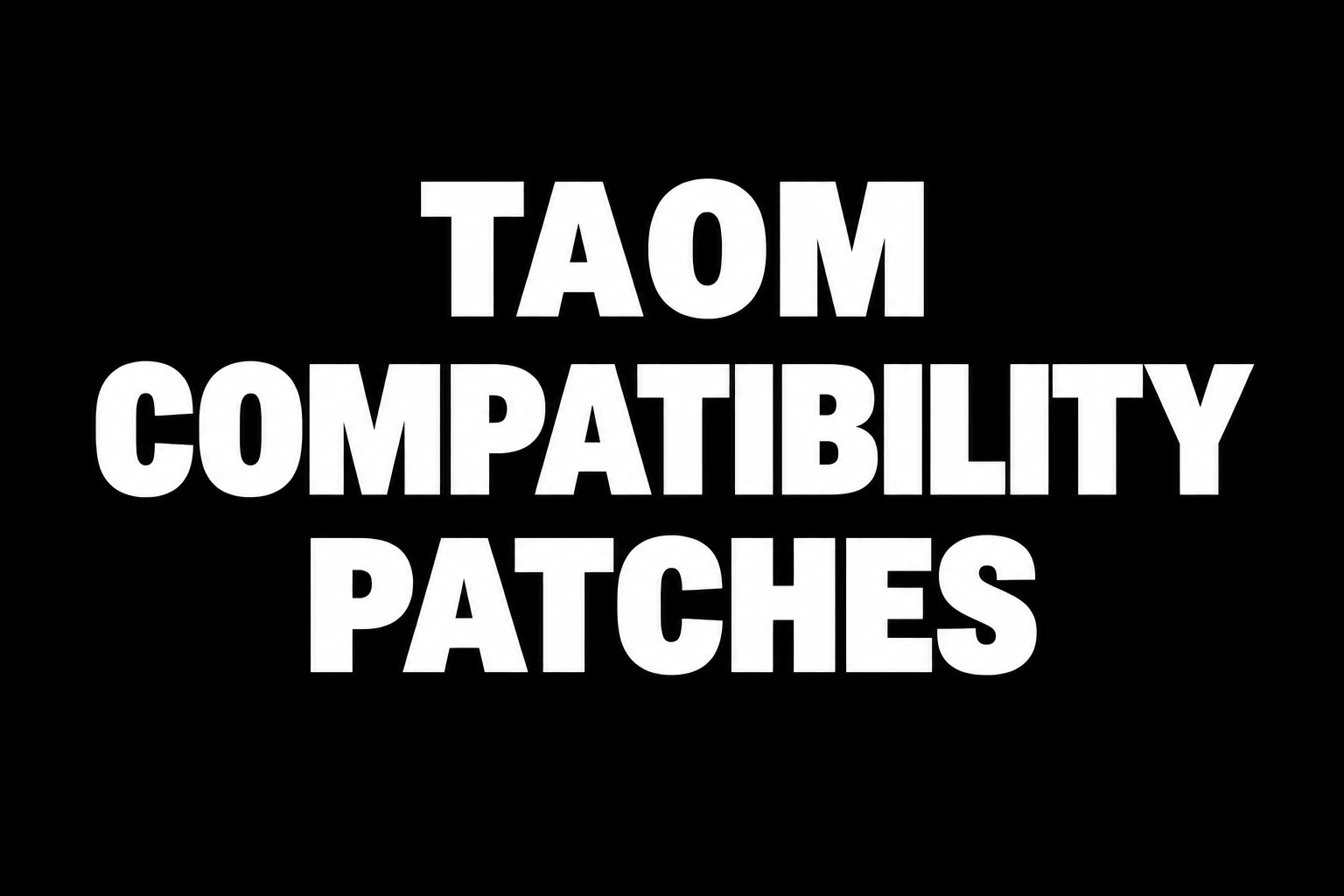 TAOM兼容性补丁
