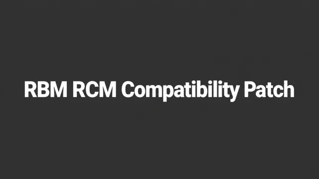 RBM RCM 兼容补丁