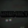 A.N.O.M.A.L.Y