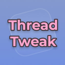 ThreadTweak Reforged