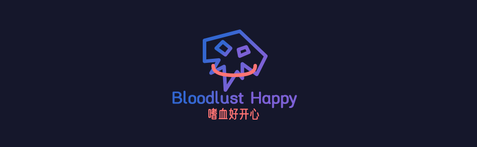 BloodlustHappy 嗜血好开心